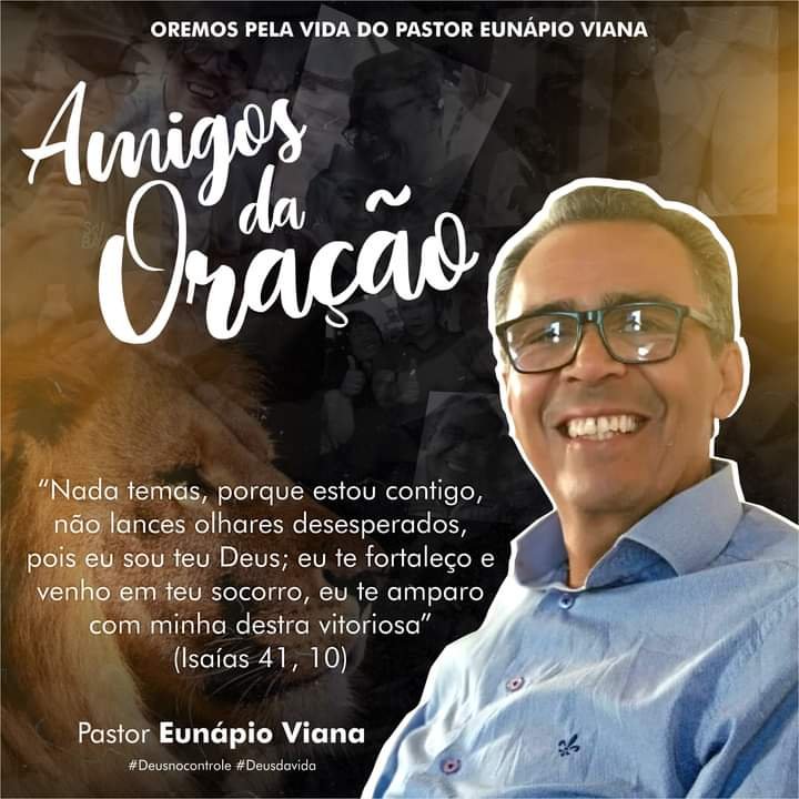 Familiares e amigos rezam pela saúde do pastor Eunápio Viana