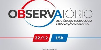 Bahia ganha primeiro Observatório de Ciência, Tecnologia e Inovação