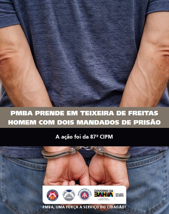 Polícia Militar prende homem com dois mandados de prisão em aberto em Teixeira de Freitas